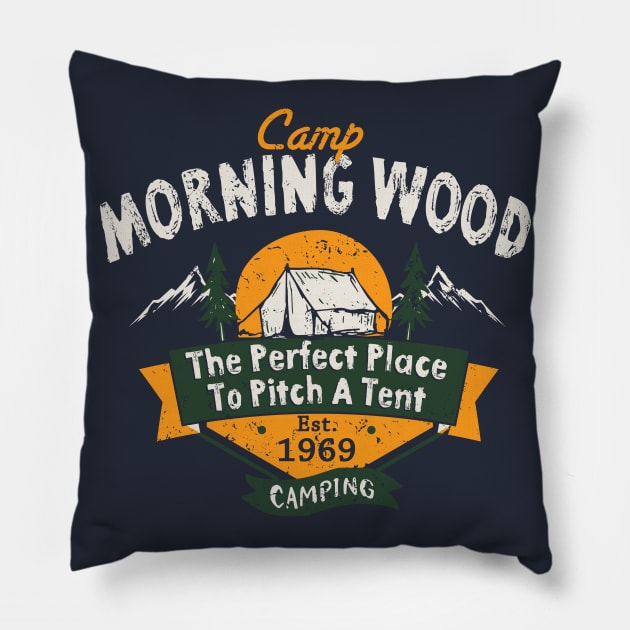 Camp Morning Wood Camping The Perfect Place to Pitch A Tent Pillow by Alema Art