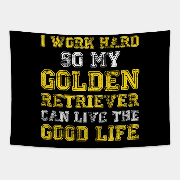 I Work Hard Funny Golden Retriever Life Tapestry by BarrelLive
