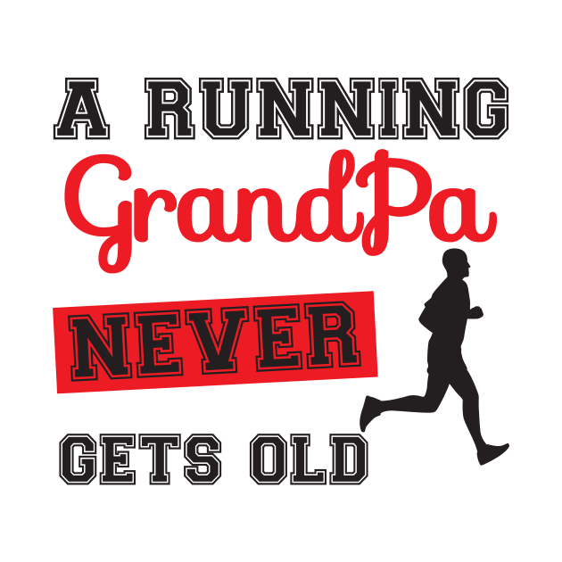 a running grandpa never gets old by Work Memes