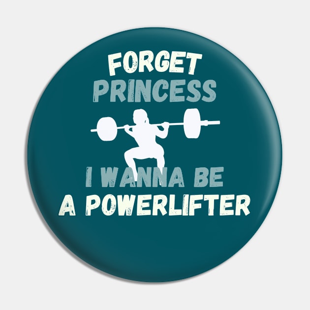 Forget princess I wanna be a powerlifter Pin by High Altitude