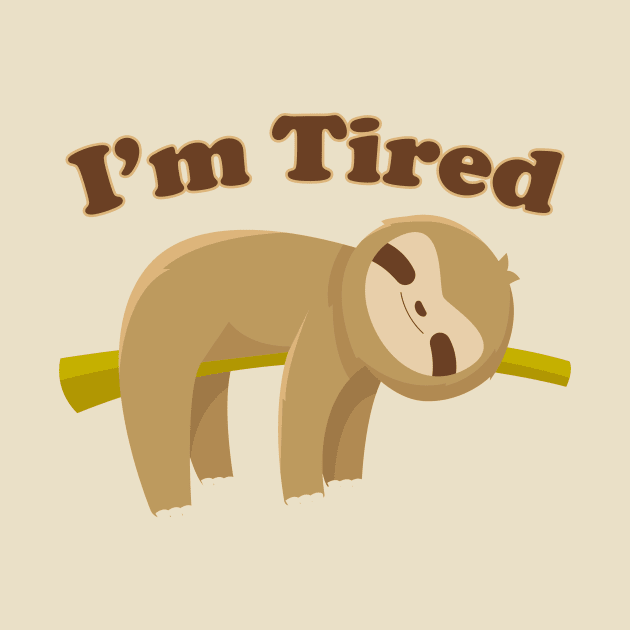 I'm Tired by NerdWordApparel