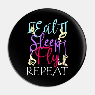 Eat Sleep Fly Repeat Aerial Yoga Silks Pin