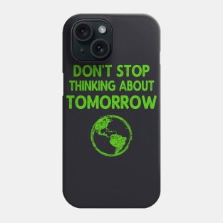 Environmental Protection - Think about tomorrow Phone Case