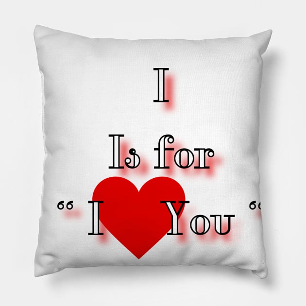 I is for I love you Pillow by Grafititee