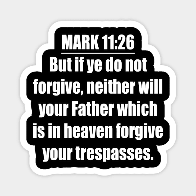 Mark 11:26 King James Version (KJV) Magnet by Holy Bible Verses