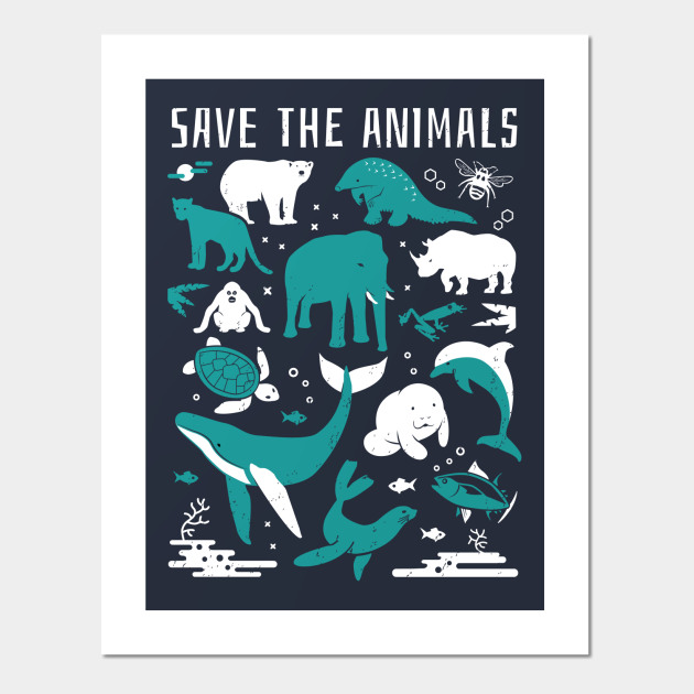 Save The Animals - Endangered Animals - Endangered Animals - Posters and Art Prints | TeePublic Save The Animals - Endangered Animals - Endangered Animals - Posters and Art Prints | TeePublic