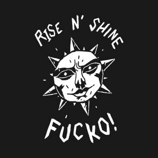 Rise and Shine! T-Shirt