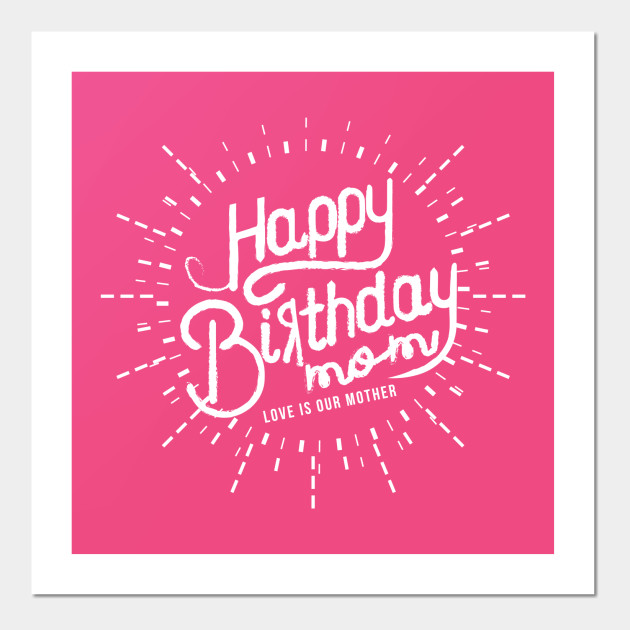 happy birthday mom happy