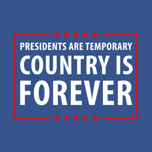 Presidents are temporary Country Music is Forever T-Shirt