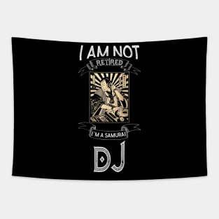 I am not retired I`m a Samuarai DJ - Funny Samurai Champloo T-shirt Tapestry