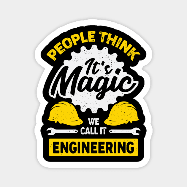 People Think It's Magic We Call It Engineering Magnet by Dolde08