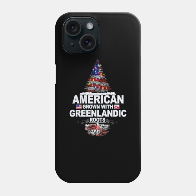 Christmas Tree  American Grown With Greenlandic Roots - Gift for Greenlandic From Greenland Phone Case by Country Flags