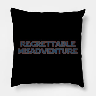 Regrettable Misadventure Pillow