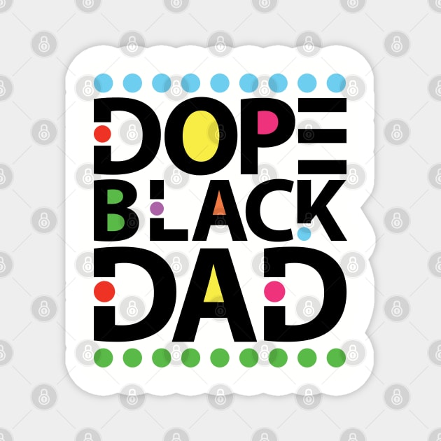 Dope Black Dad Magnet by UrbanLifeApparel
