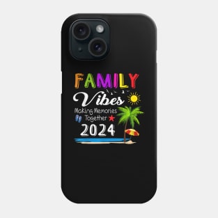Family Vibes 2024 Making Memories Together Reunion Vacation T-Shirt Phone Case