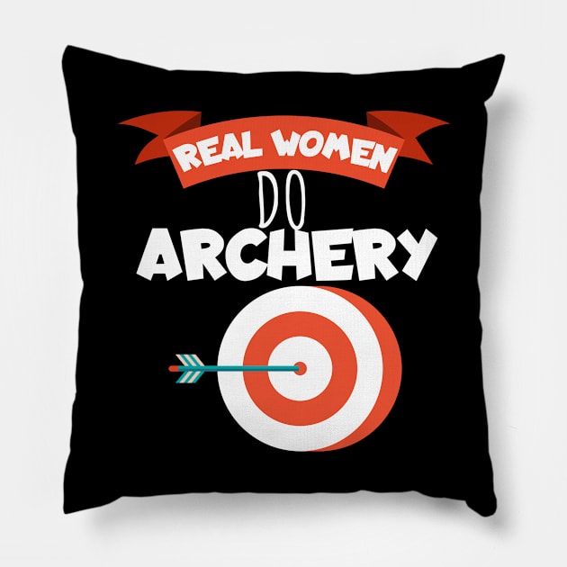 Real women do archery Pillow by maxcode