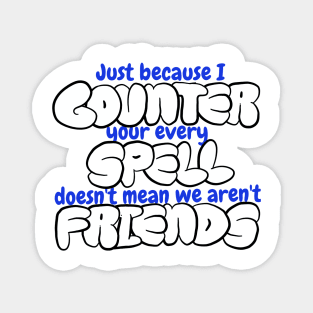 Counter Spell Friends | MTG Counterspell T Shirt Magnet