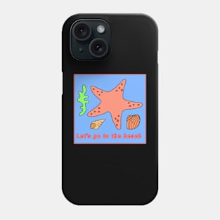 Let's go to the beach Phone Case