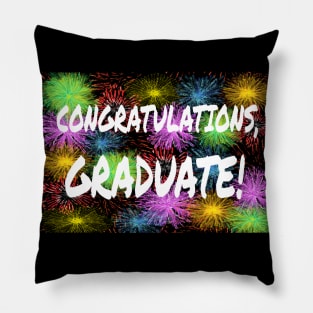 Congratulations, Graduate! Graduation Message with Colorful Fireworks. Pillow