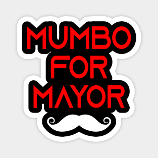 mumbo for mayor Magnet