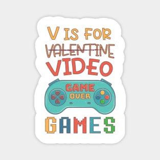 V Is For Video Games Funny Valentines Day For Gamer,Funny Gift Idea For Gamers, Valentine Celebration, Funny Gift For Lover Magnet