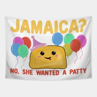 Jamaica? No She Wanted a Patty - Funny Jamaican Party Pun Tapestry