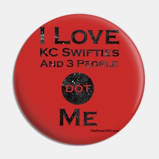 I Love KC Swifties And 3 People dot Me Pin