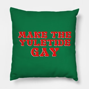 Make the Yuletide Gay Pillow