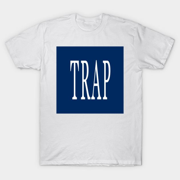 Trap - Parody - T-Shirt | TeePublic