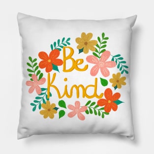 Floral Be kind Pillow