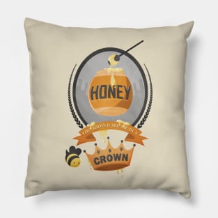 Honey, You Should See Me In A Crown Pillow