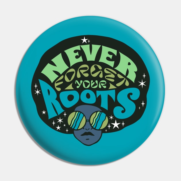 Never Forget Your Roots Pin by Bruno Pires