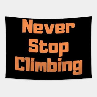 Never Stop Climbing Tapestry