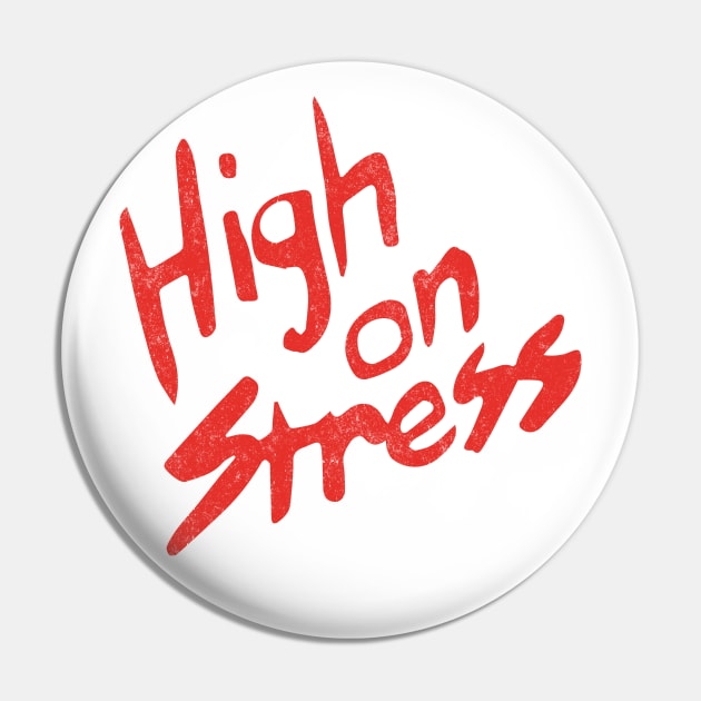 High on Stress Pin by BodinStreet