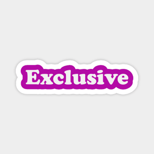 Exclusive Magnet