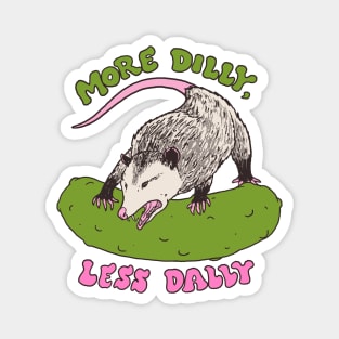 More Dilly, Less Dally Magnet