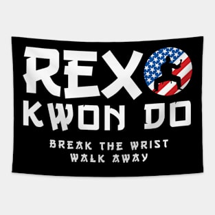Rex Kwon Do - Break The Wrist Walk Away Tapestry