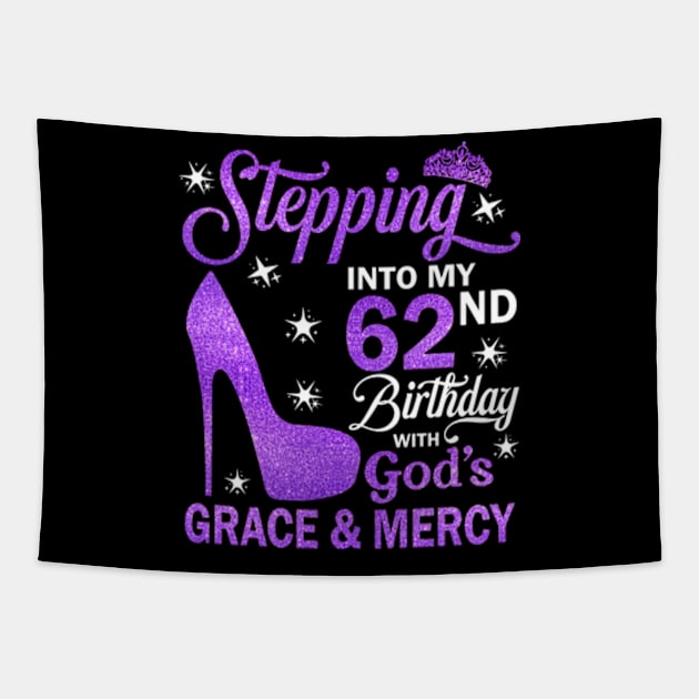 Stepping Into My 62nd Birthday With God's Grace & Mercy Bday Tapestry by MaxACarter