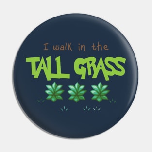 The Tall Grass Pin