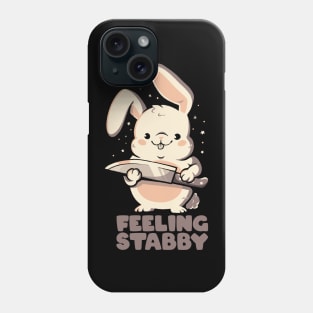 Feeling Stabby - Funny Cute Sarcastic Rabbit Bunny Cute Knife Gift Phone Case