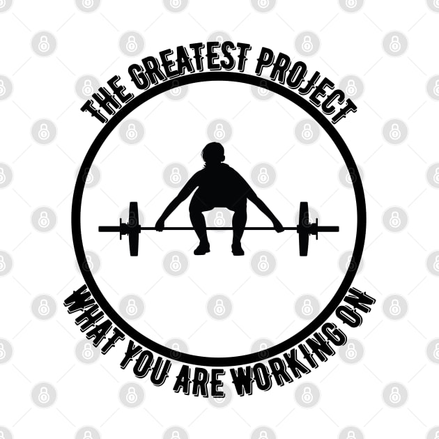 The greatest project is you. by ZM1