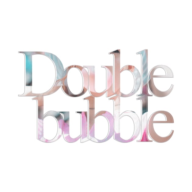 Double bubble by afternoontees