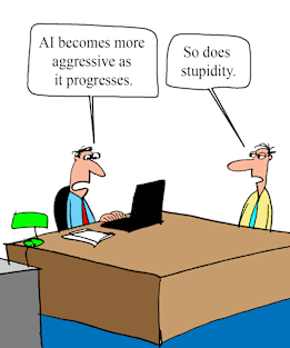 AI and stupidity both become more aggresive as they progress. Magnet