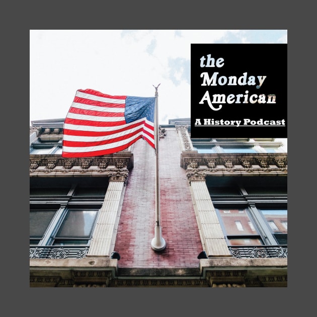 The Monday American Logo by The Monday American: A History Podcast