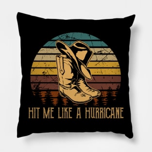 Hit Me Like A Hurricane Country Music Cowboy Boot Pillow