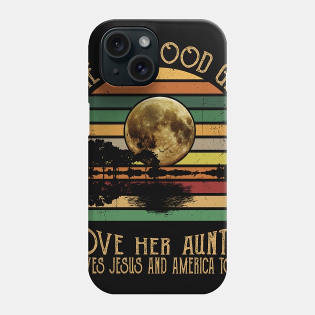 She's A Good Girl Love Her Auntie Loves Jesus Phone Case by heryes store