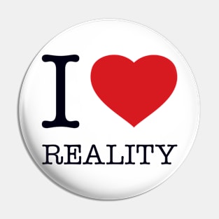 I LOVE REALITY Pin