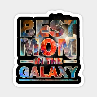 best mom in the galaxy Magnet