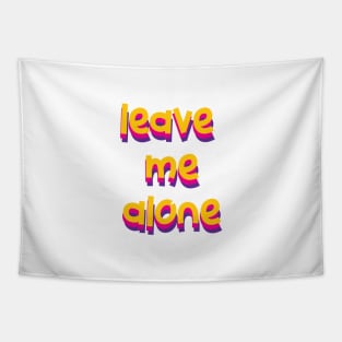 leave me alone Tapestry