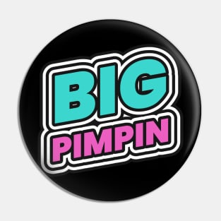 Big Pimpin Pimp Pin